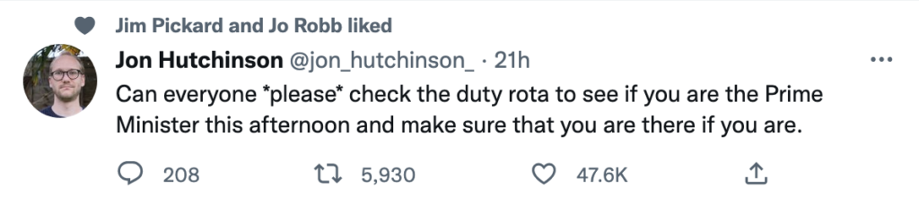 A tweet saying "can everyone *please* check the duty rota to see if you are the Prime Minister this afternoon and make sure that you are there if you are."